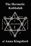 Hermetic Kabbalah of Anna Kingsford 2007 9781847533135 Front Cover