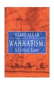 Wahhabism A Critical Essay  9781889999135 Front Cover