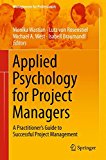 Applied Psychology for Project Managers A Practitioner's Guide to Successful Project Management  9783662442135 Front Cover