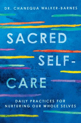 Sacred Self-Care Daily Practices for Nurturing Our Whole Selves  9780063287136 Front Cover