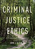 Criminal Justice Ethics A Framework for Analysis  9780190639136 Front Cover