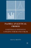PreMBA Analytical Primer Essential Quantitative Concepts for Business Math