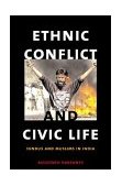 Ethnic Conflict and Civic Life Hindus and Muslims in India cover art