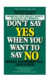 Don't Say Yes When You Want to Say No Making Life Right When It Feels All Wrong 1975 9780440154136 Front Cover