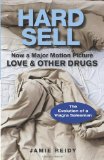 Hard Sell Now a Major Motion Picture LOVE and OTHER DRUGS 2010 9780740799136 Front Cover