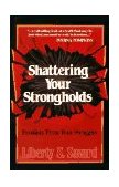 Shattering Your Strongholds Freedom from Your Struggles 1992 9780882707136 Front Cover
