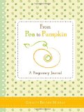 From Pea to Pumpkin A Pregnancy Journal cover art
