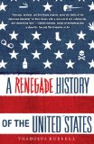 Renegade History of the United States 2011 9781416576136 Front Cover