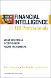 Financial Intelligence for HR Professionals What You Really Need to Know about the Numbers