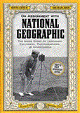 On Assignment with National Geographic The Inside Story of Legendary Explorers, Photographers, and Adventurers 125th 2013 9781426210136 Front Cover