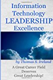 Information Technology Leadership Excellence 2012 9781481136136 Front Cover
