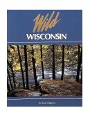 Wild Wisconsin 1994 9781559714136 Front Cover
