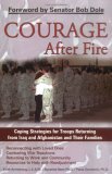 Courage after Fire Coping Strategies for Troops Returning from Iraq and Afghanistan and Their Families cover art