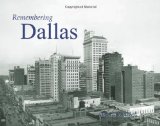 Remembering Dallas 2010 9781596526136 Front Cover