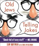 Old Jews Telling Jokes: 5,000 Years of Funny Bits and Not-so-kosher Laughs cover art