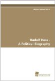 Rudolf Hess - A Political Biography 2010 9783838103136 Front Cover