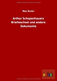 Arthur Schopenhauers Briefwechsel und Andere Dokumente 2012 9783864038136 Front Cover
