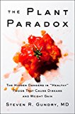 Plant Paradox The Hidden Dangers in Healthy Foods That Cause Disease and Weight Gain  9780062427137 Front Cover