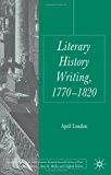 Literary History Writing, 1770-1820 2010 9780230248137 Front Cover