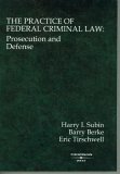 Practice of Federal Criminal Law Prosecution and Defense cover art
