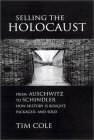 Selling the Holocaust From Auschwitz to Schindler; How History Is Bought, Packaged and Sold cover art