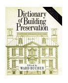Dictionary of Building Preservation 1st 1996 9780471144137 Front Cover