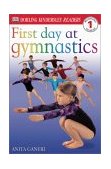DK Readers L1: First Day at Gymnastics 2002 9780789485137 Front Cover