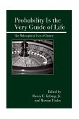 Probability Is the Very Guide of Life The Philosophical Uses of Chance  9780812695137 Front Cover