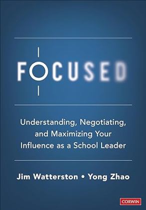 Focused Understanding, Negotiating, and Maximizing Your Influence As a School Leader  9781071857137 Front Cover