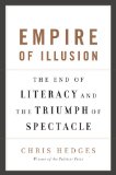 Empire of Illusion The End of Literacy and the Triumph of Spectacle cover art