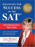 Strategies for Success on the Sat - Mathematics Section Secrets, Tips and Techniques for Conquering the Sat from a Test Prep Expert 2006 9781583480137 Front Cover