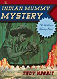 Indian Mummy Mystery 2013 9781589798137 Front Cover