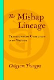 Mishap Lineage Transforming Confusion into Wisdom 2009 9781590307137 Front Cover