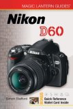 Magic Lantern Guides: Nikon D60 2008 9781600594137 Front Cover