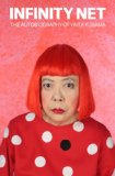 Infinity Net The Autobiography of Yayoi Kusama  9781849762137 Front Cover