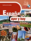 España, ayer y hoy / Spain, yesterday and today: Apuntes de la lengua y civilizaci=n españolas / Notes of the Spanish language and civilization  9788498484137 Front Cover