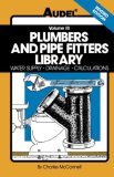 Plumbers and Pipe Fitters Library, Volume 3 Water Supply, Drainage, Calculations 4th 1991 9780025829138 Front Cover