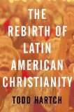 Rebirth of Latin American Christianity 