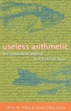 Useless Arithmetic Why Environmental Scientists Can't Predict the Future  9780231132138 Front Cover