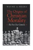 Origins of Christian Morality The First Two Centuries cover art