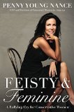 Feisty and Feminine A Rallying Cry for Conservative Women 2016 9780310345138 Front Cover