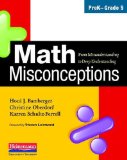 Math Misconceptions, PreK-Grade 5 From Misunderstanding to Deep Understanding