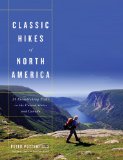 Classic Hikes of North America 25 Breathtaking Treks in the United States and Canada 2012 9780393065138 Front Cover