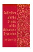 Radicalism and the Origins of the Vietnamese Revolution  cover art