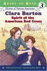 Clara Barton Spirit of the American Red Cross (Ready-To-Read Level 3) 2004 9780689865138 Front Cover