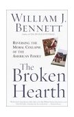 Broken Hearth Reversing the Moral Collapse of the American Family 2003 9780767905138 Front Cover
