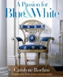 Passion for Blue and White 2008 9780767921138 Front Cover