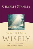 Walking Wisely Real Life Solutions for Life's Journey 2006 9780785288138 Front Cover