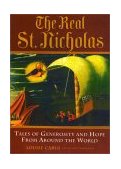 Real St. Nicholas Tales of Generosity and Hope from Around the World cover art