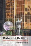 Patronal Politics Eurasian Regime Dynamics in Comparative Perspective  9781107423138 Front Cover